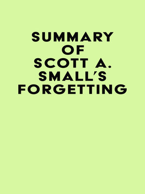 cover image of Summary of Scott A. Small's Forgetting